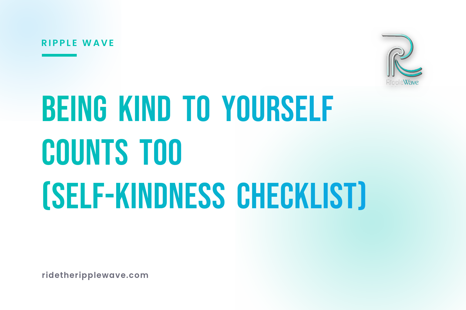 Being Kind to Yourself Counts Too (Self-Kindness Checklist)